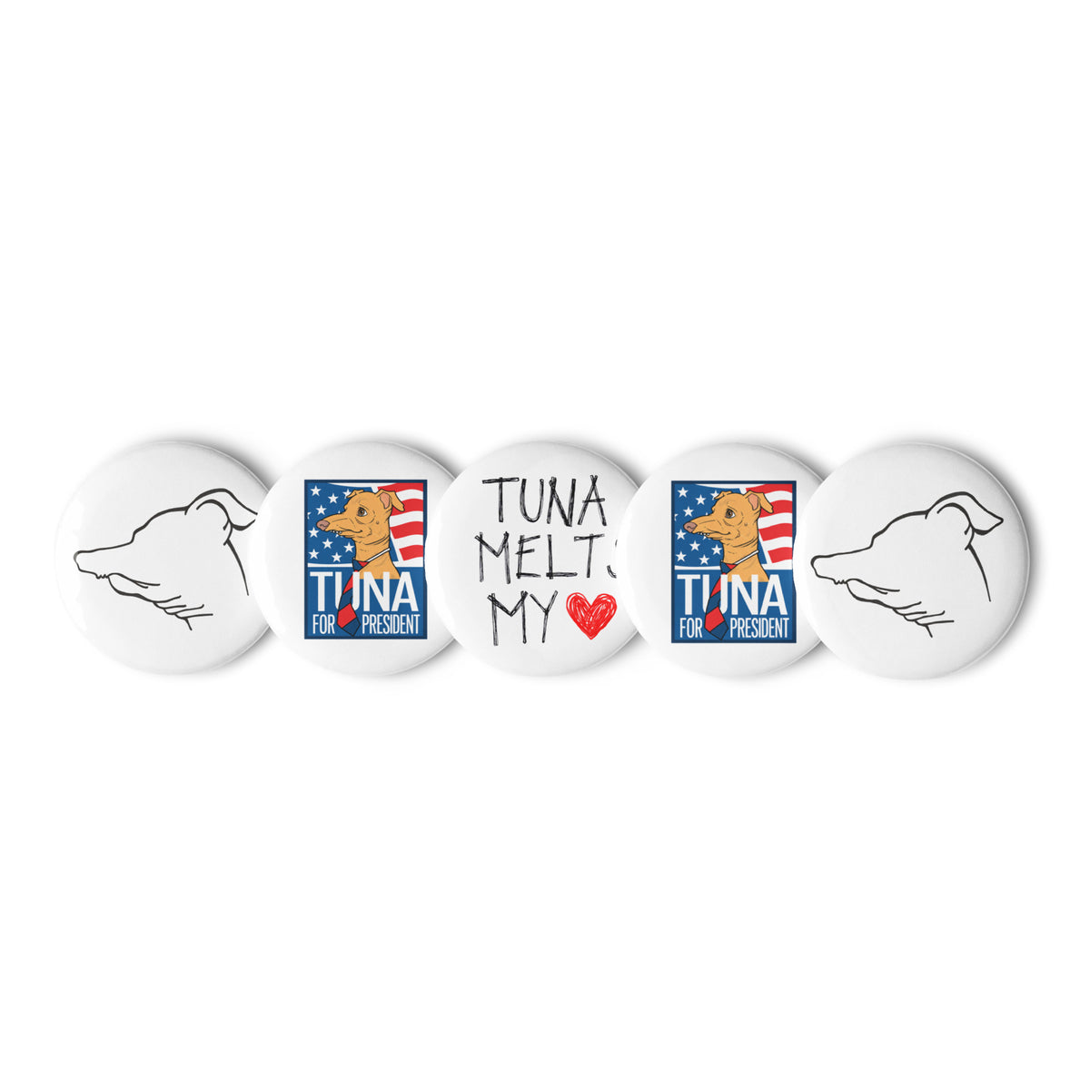 Five 1.25 inch pin buttons: two Tuna line drawings, two campaign portraits, one reading TUNA MELTS MY, with a heart for HEART