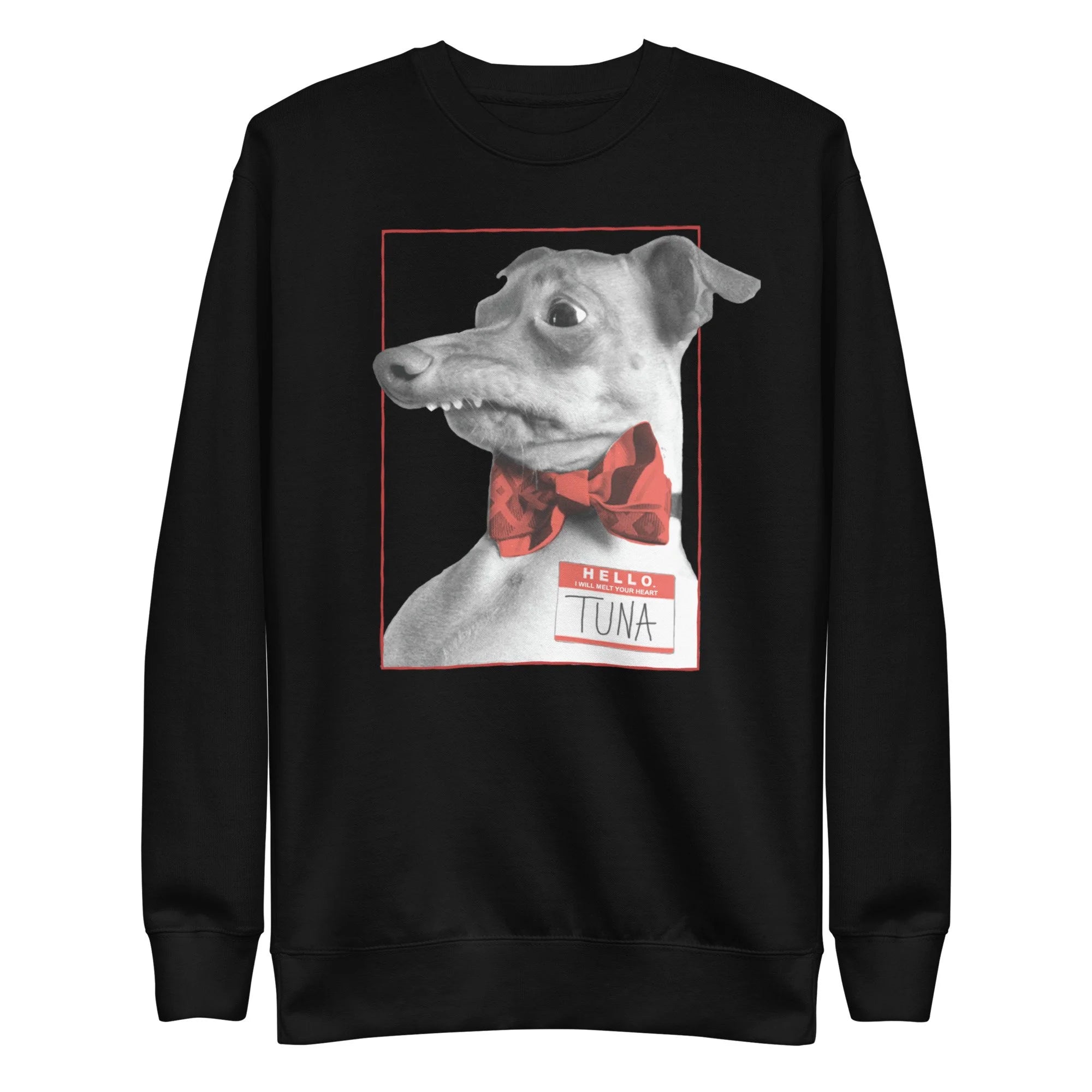 Hello I Will Melt Your Heart TUNA Unisex Premium Sweatshirt